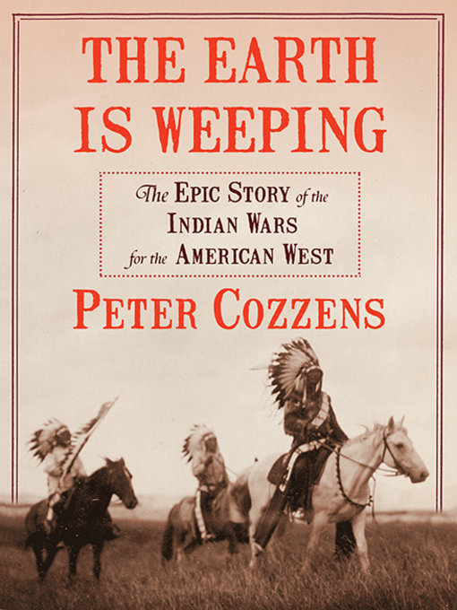 Title details for The Earth is Weeping by Peter Cozzens - Wait list